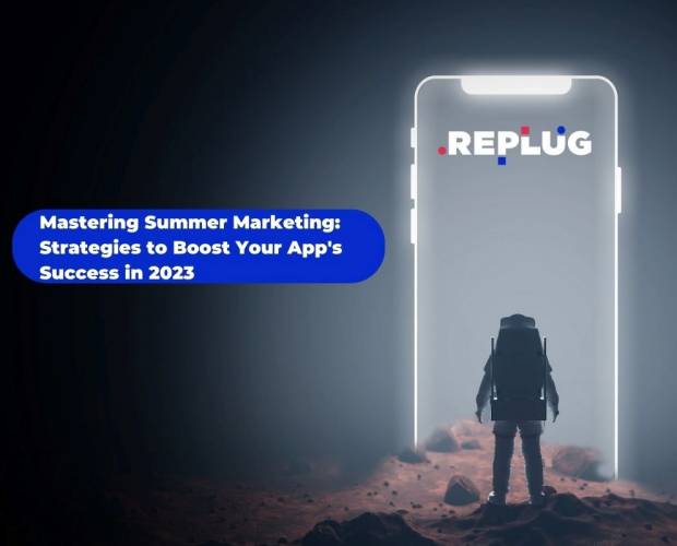 Mastering summer marketing: strategies to boost your app's success in 2023